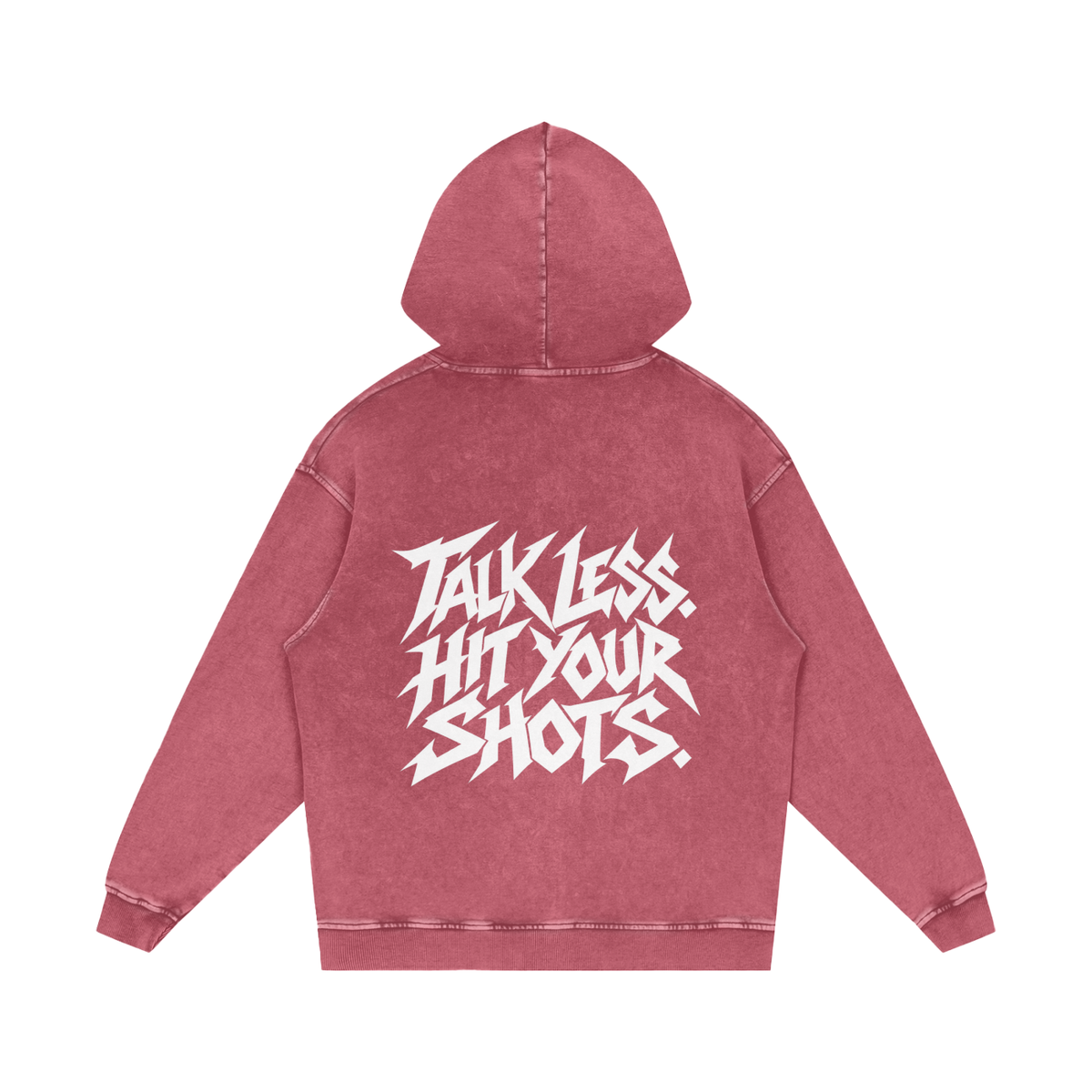 "TALK LESS. HIT YOUR SHOTS." (SOLID WHITE) Snow Washed Loose Cotton Hoodie