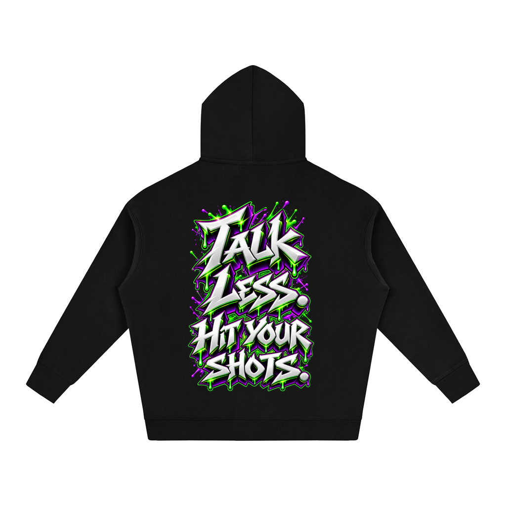 "TALK LESS. HIT YOUR SHOTS" (3D GRAFFITI) Oversize Fleeced Hoodie
