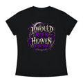 "I WOULD RUIN HEAVEN FOR YOU" Women's Slim Fit Crewneck T-Shirt