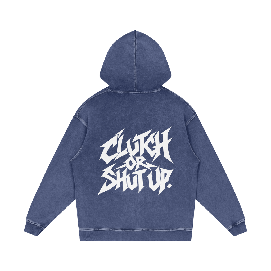 "CLUTCH OR SHUT UP." (SOLID WHITE) Snow Washed Loose Cotton Hoodie