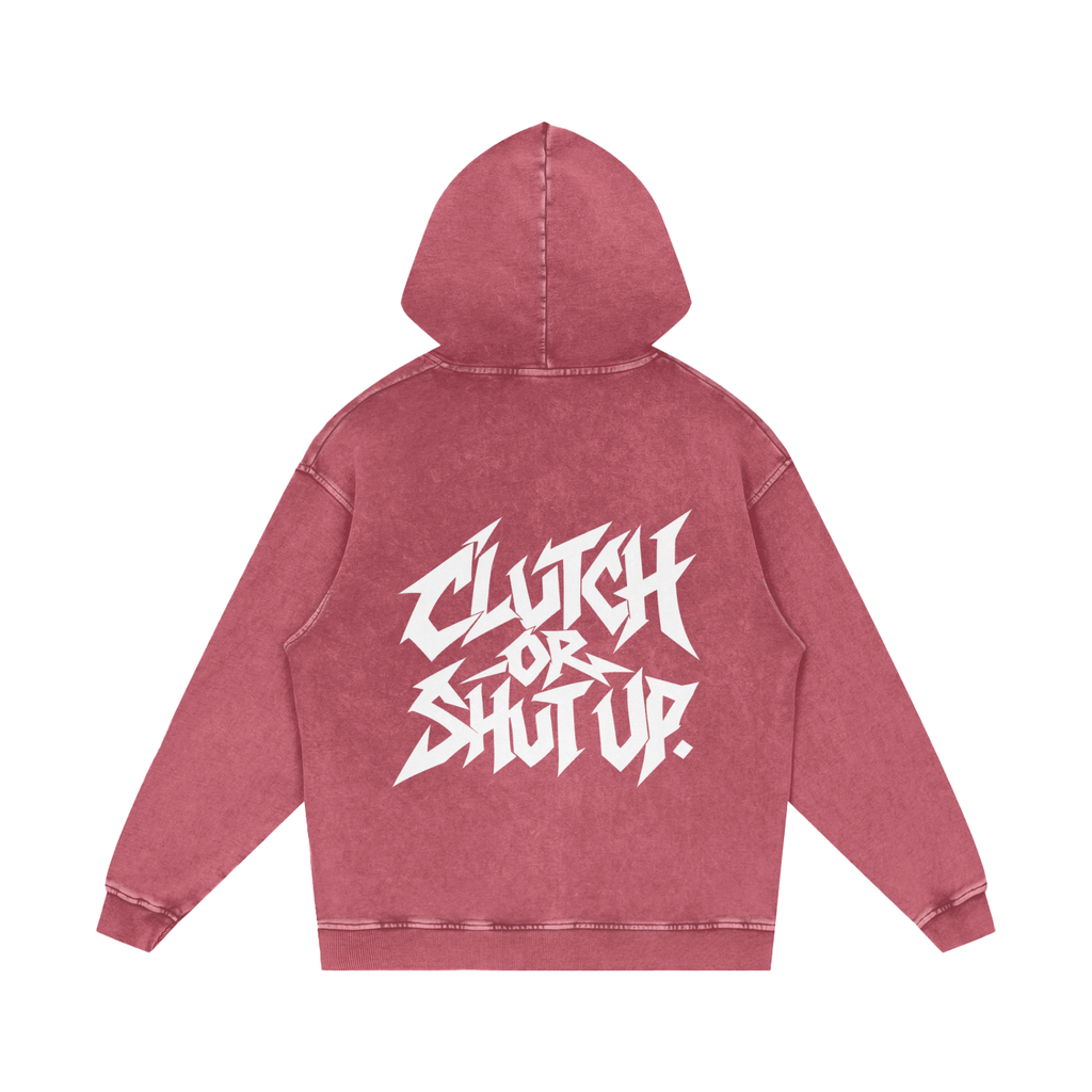 "CLUTCH OR SHUT UP." (SOLID WHITE) Snow Washed Loose Cotton Hoodie