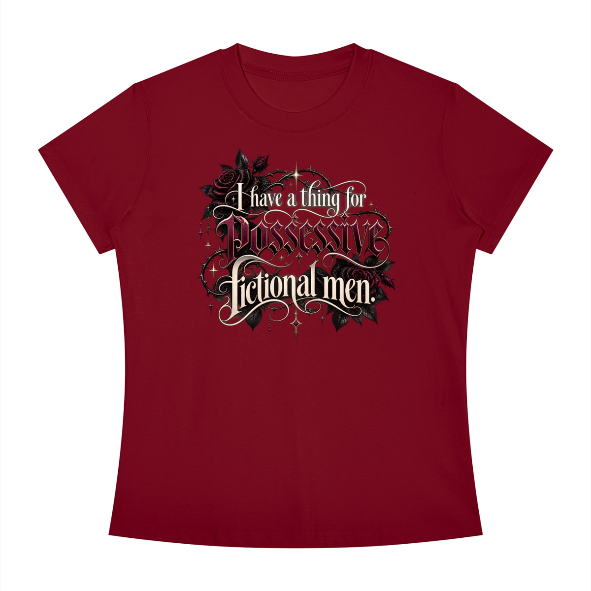 "I HAVE A THING FOR POSSESSIVE FICTIONAL MEN" Women's Slim Fit T-Shirt
