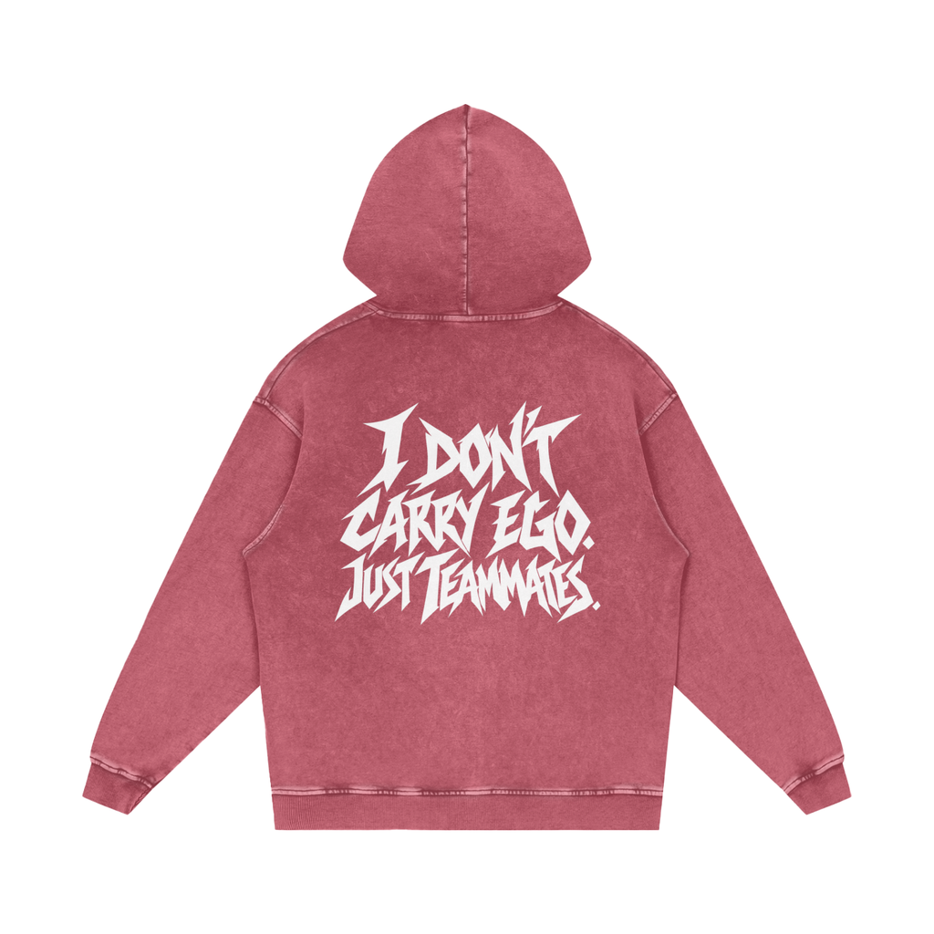 "I DON'T CARRY EGO. JUST TEAMMATES." (SOLID WHITE) Snow Washed Loose Cotton Hoodie