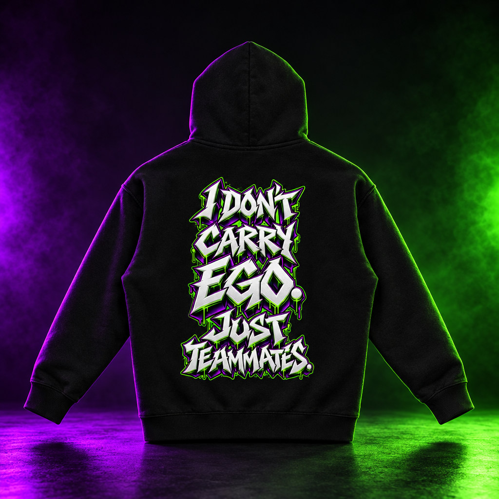 "I DON'T CARRY EGO. JUST TEAMMATES." (3D GRAFFITI) Oversize Fleeced Hoodie