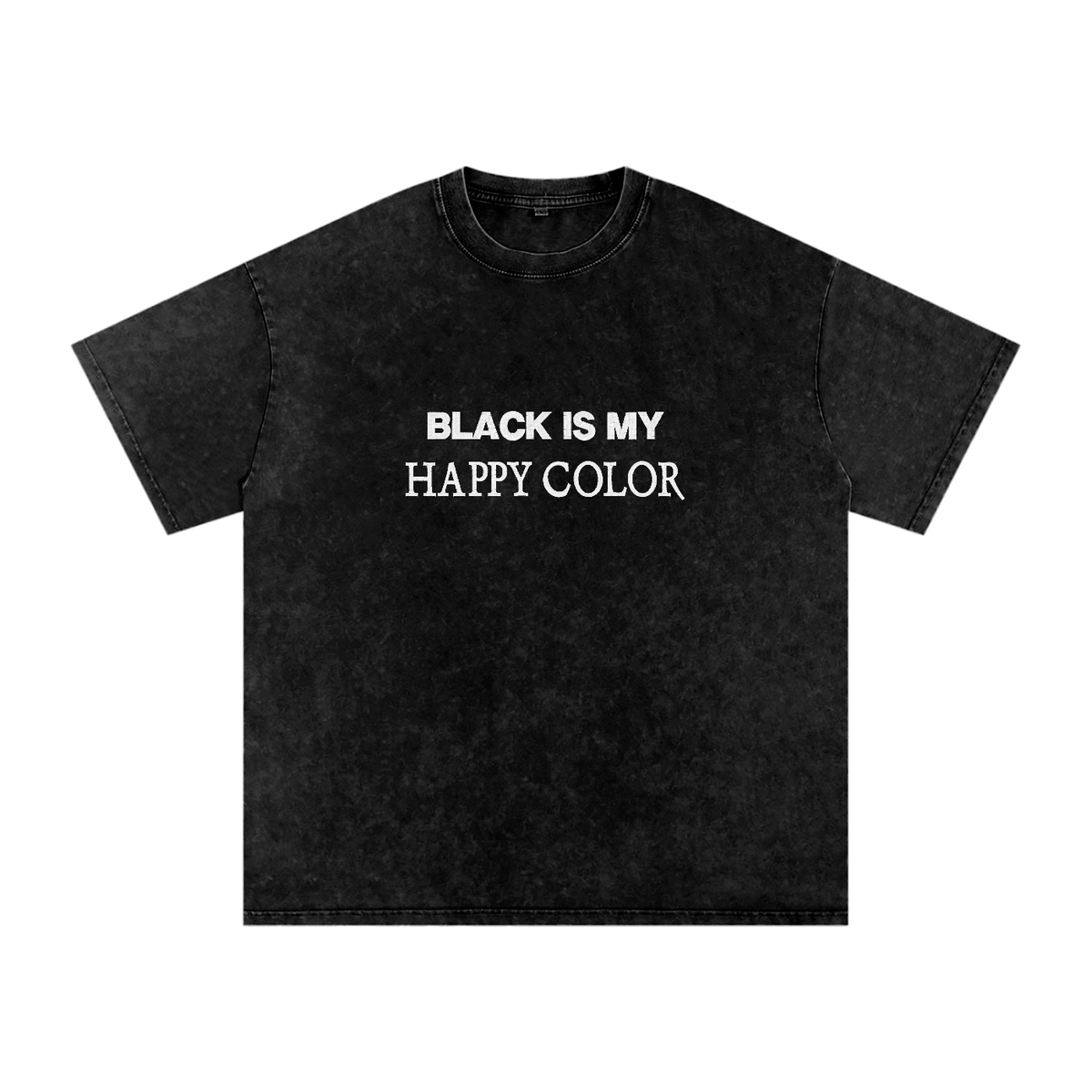 "BLACK IS MY HAPPY COLOR" (Embroidered) Snow Washed Oversized