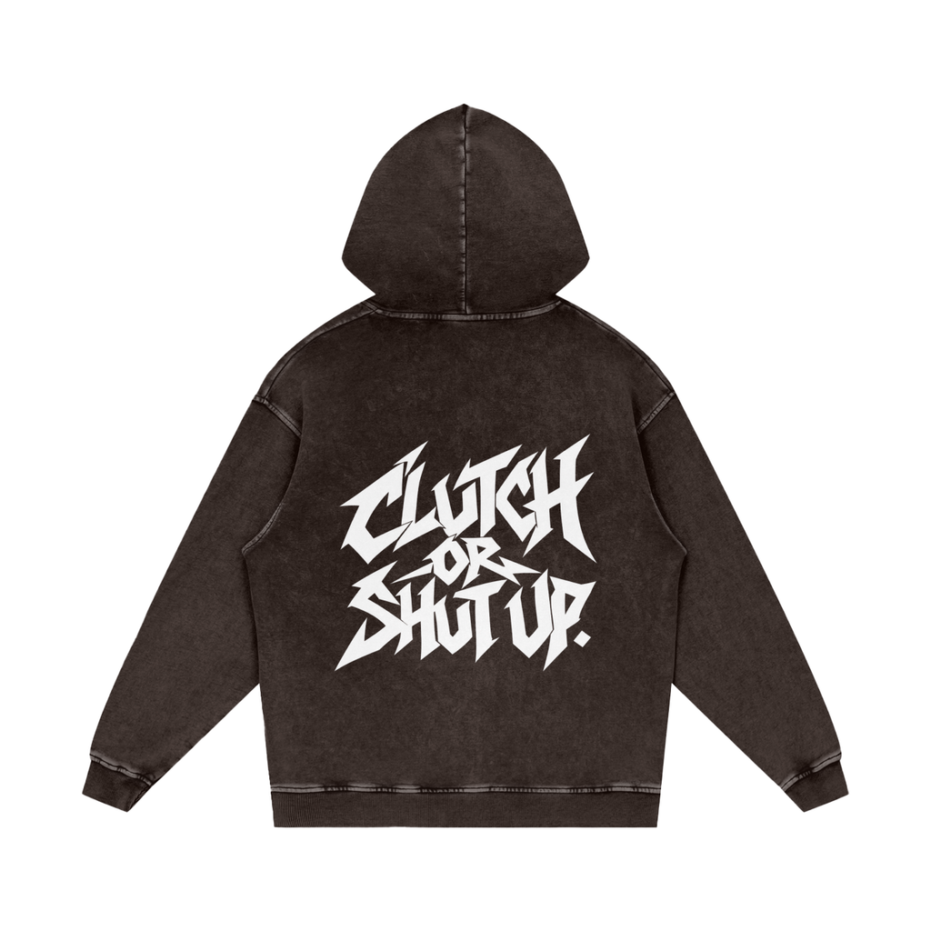 "CLUTCH OR SHUT UP." (SOLID WHITE) Snow Washed Loose Cotton Hoodie