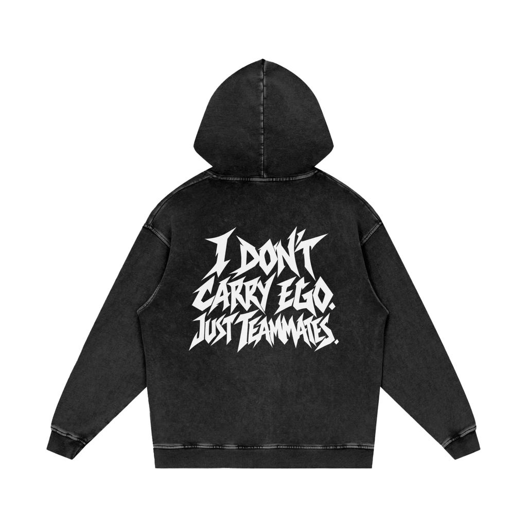 "I DON'T CARRY EGO. JUST TEAMMATES." (SOLID WHITE) Snow Washed Loose Cotton Hoodie
