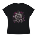 "GROW THROUGH THE GRAVE" Women's Slim Fit Crewneck T-Shirt