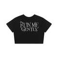"RUIN ME GENTLY" Women's Crop Top T-Shirt