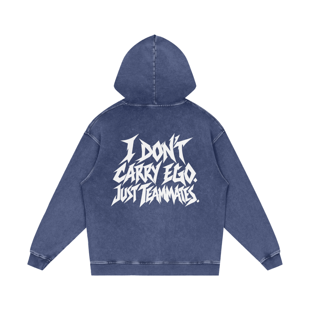 "I DON'T CARRY EGO. JUST TEAMMATES." (SOLID WHITE) Snow Washed Loose Cotton Hoodie