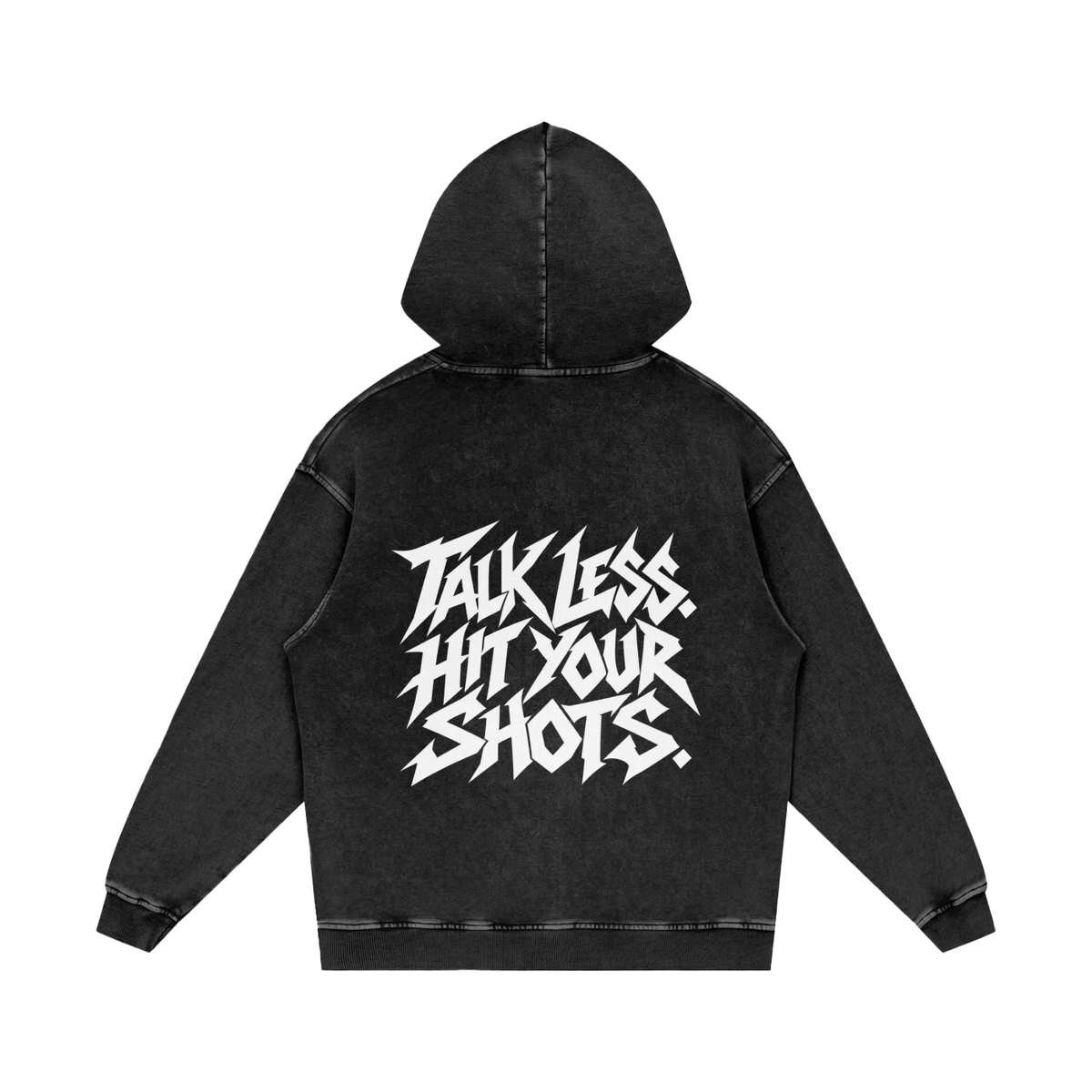 "TALK LESS. HIT YOUR SHOTS." (SOLID WHITE) Snow Washed Loose Cotton Hoodie