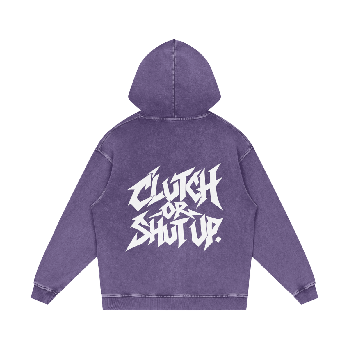 "CLUTCH OR SHUT UP." (SOLID WHITE) Snow Washed Loose Cotton Hoodie