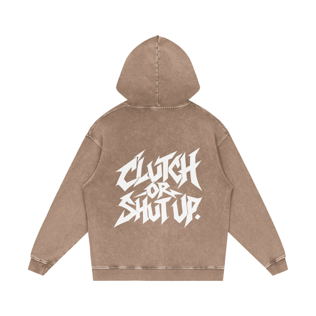 "CLUTCH OR SHUT UP." (SOLID WHITE) Snow Washed Loose Cotton Hoodie