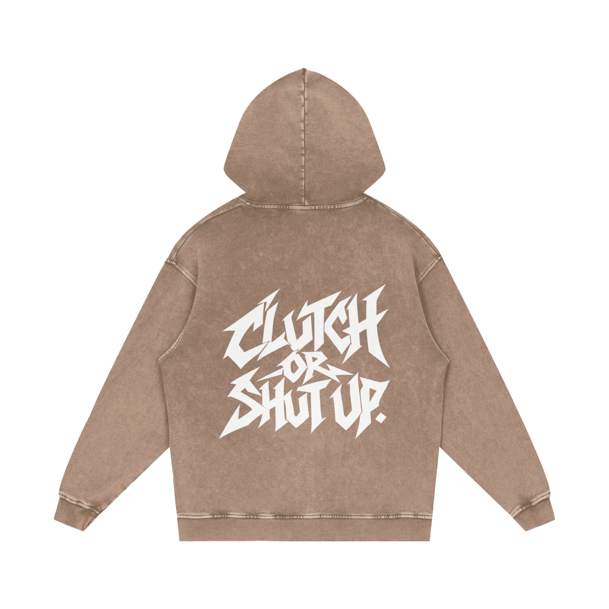 "CLUTCH OR SHUT UP." (SOLID WHITE) Snow Washed Loose Cotton Hoodie
