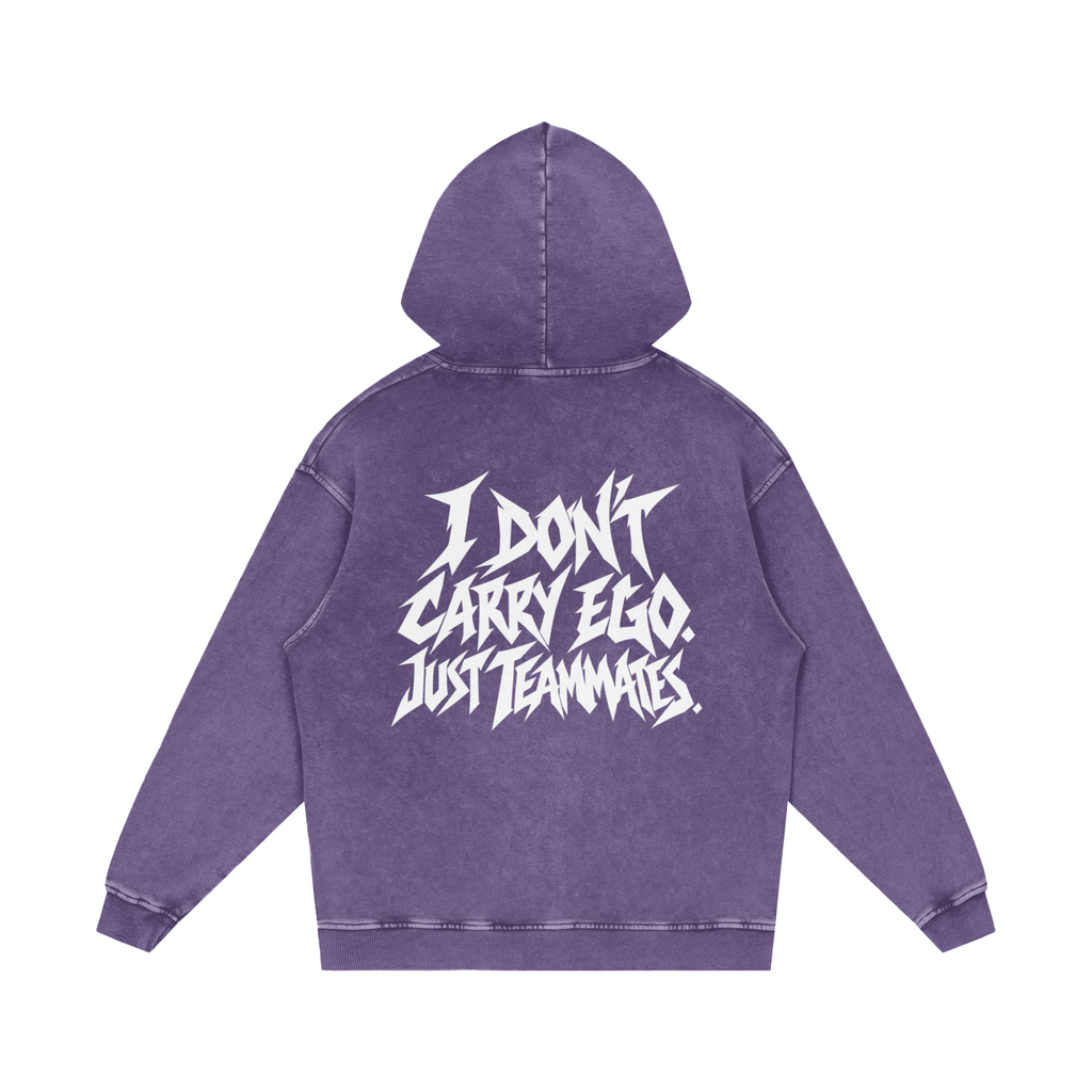 "I DON'T CARRY EGO. JUST TEAMMATES." (SOLID WHITE) Snow Washed Loose Cotton Hoodie